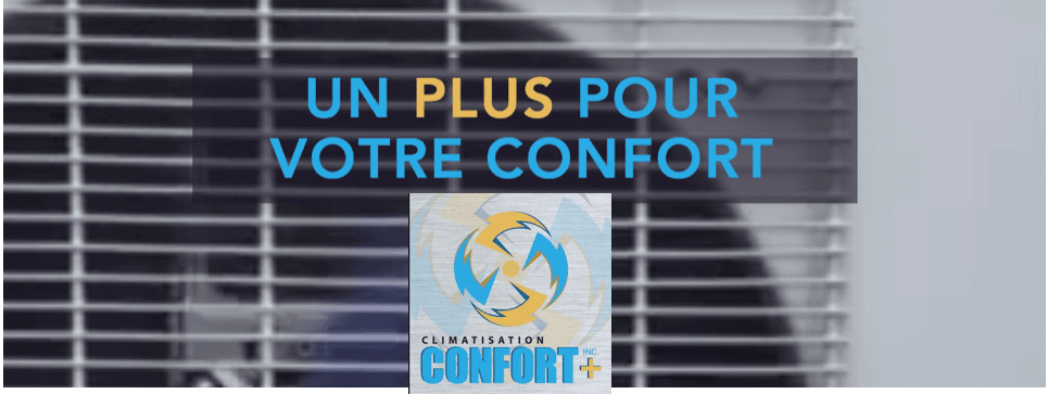 Climatisation Confort Plus - Ventilation, Chauffage, Thermopompe Magog — chauffage et climatisation dans les Cantons-de-l'Est