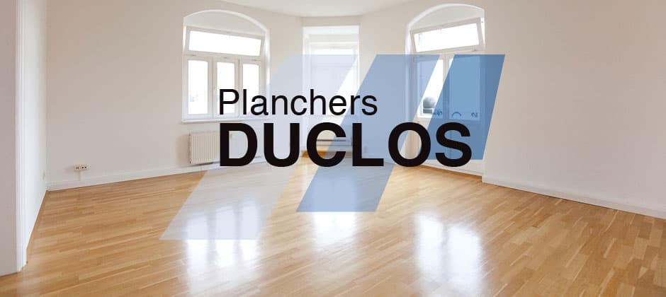 Planchers Duclos — revêtement de sol sur la Rive-Sud (Montréal)